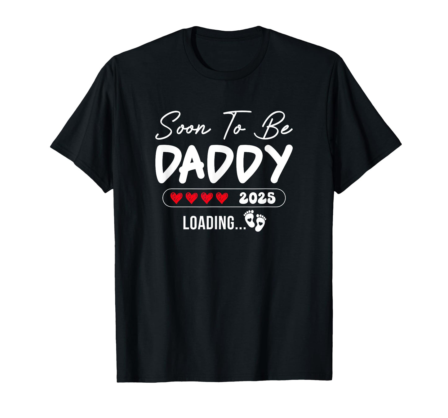 Soon To Be Daddy 2025 Loading Promoted To Daddy Est 2025 T-Shirt
