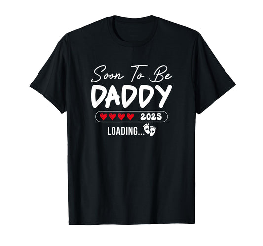 Soon To Be Daddy 2025 Loading Promoted To Daddy Est 2025 T-Shirt