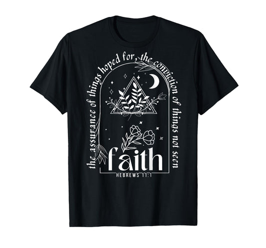 The Assurance Of Things Hoped For, Faith Hebrews 11:1 (Back) T-Shirt