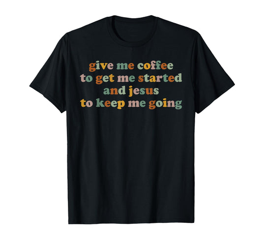 Vintage Christian Teacher Give Me Coffee and Jesus School T-Shirt