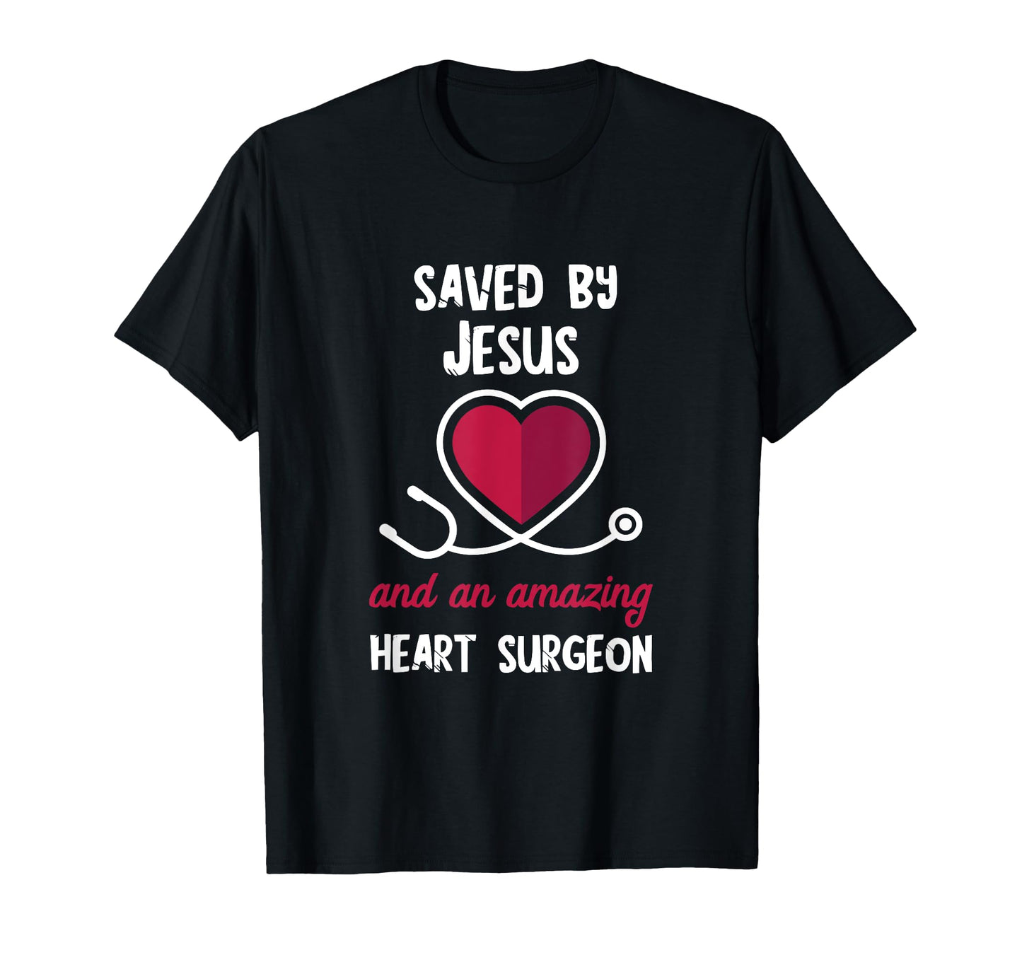 Saved By Jesus Heart Patients Survivor Open Heart Surgery T-Shirt