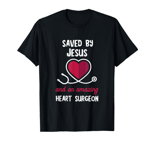 Saved By Jesus Heart Patients Survivor Open Heart Surgery T-Shirt