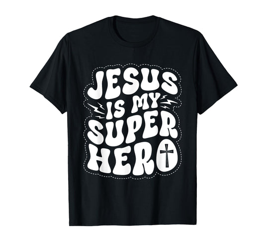 Jesus is My Superhero - Christian Religious T-Shirt