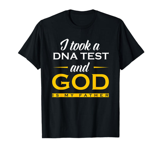 Funny I Took A DNA Test God Is My Father Jesus Christian T-Shirt