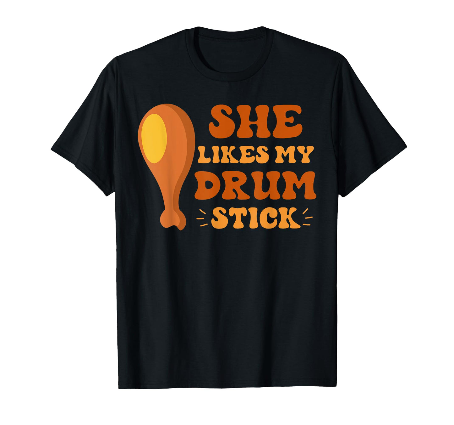 She Likes My Drum Stick Thanksgiving Couples Matching Funny T-Shirt