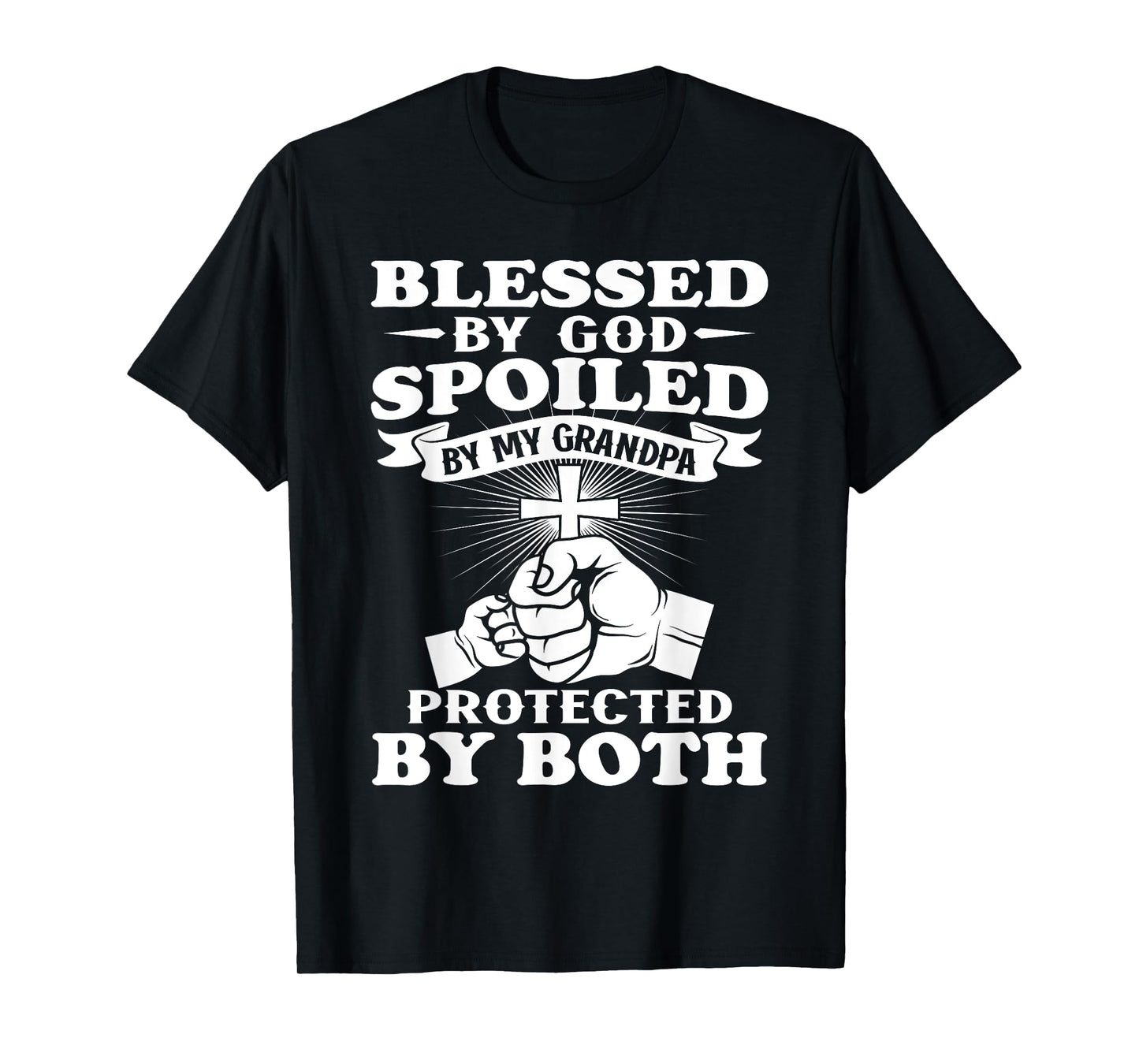 Blessed By God Spoiled By My Grandpa Protected By Both T-Shirt