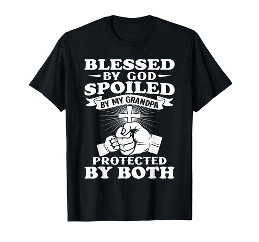 Blessed By God Spoiled By My Grandpa Protected By Both T-Shirt