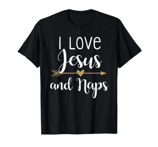I Love Jesus And Naps T-Shirt