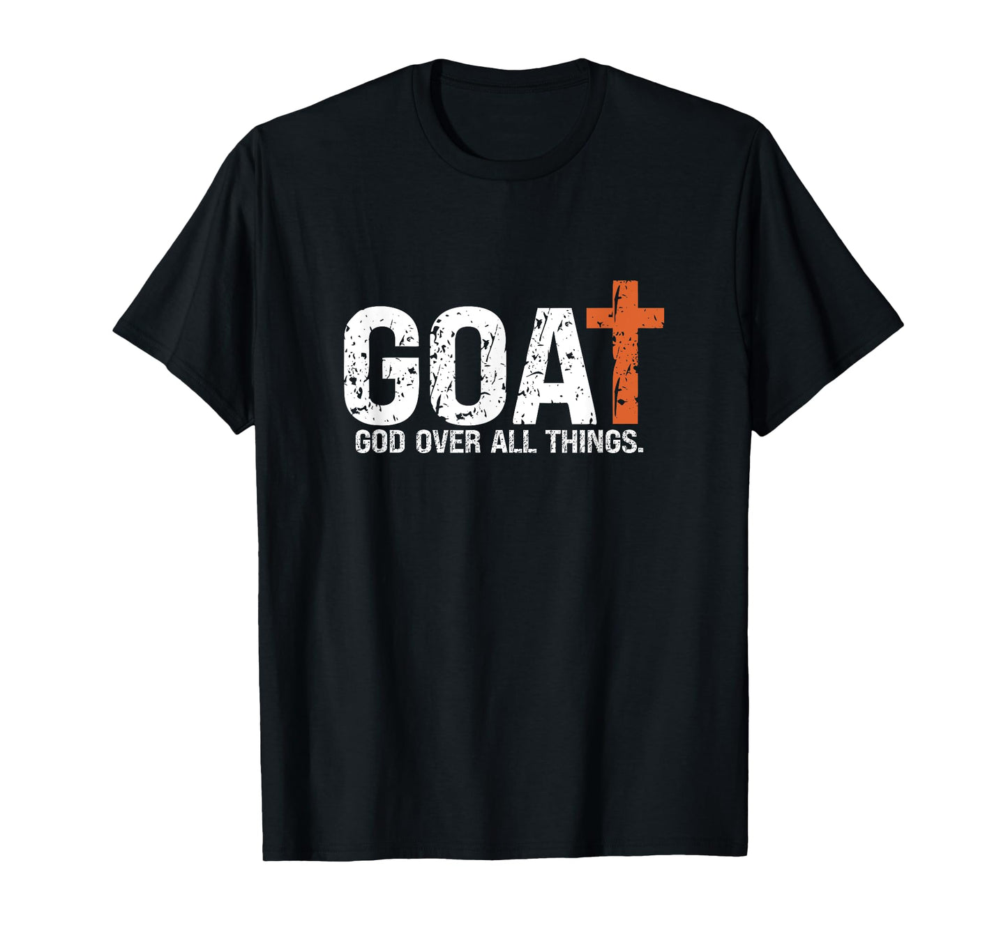 God over all things. Jesus first greatest of all T-Shirt