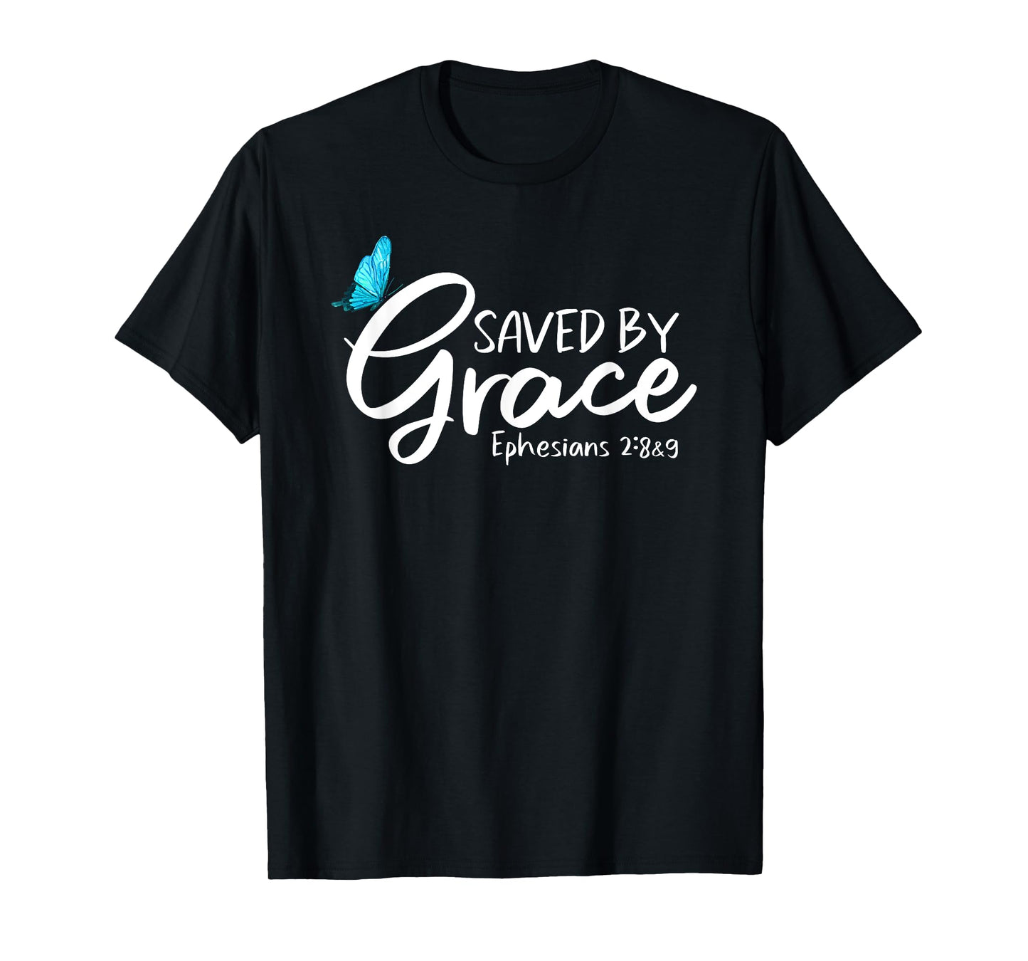 Ephesians 2:8 & 9 - Saved by Grace Butterfly T-Shirt