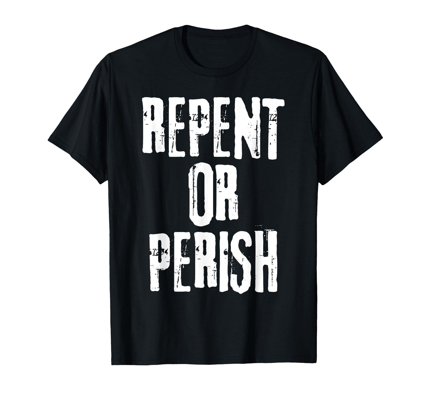 Repent Or Perish Bible Verse Religious Christian Quote T-Shirt