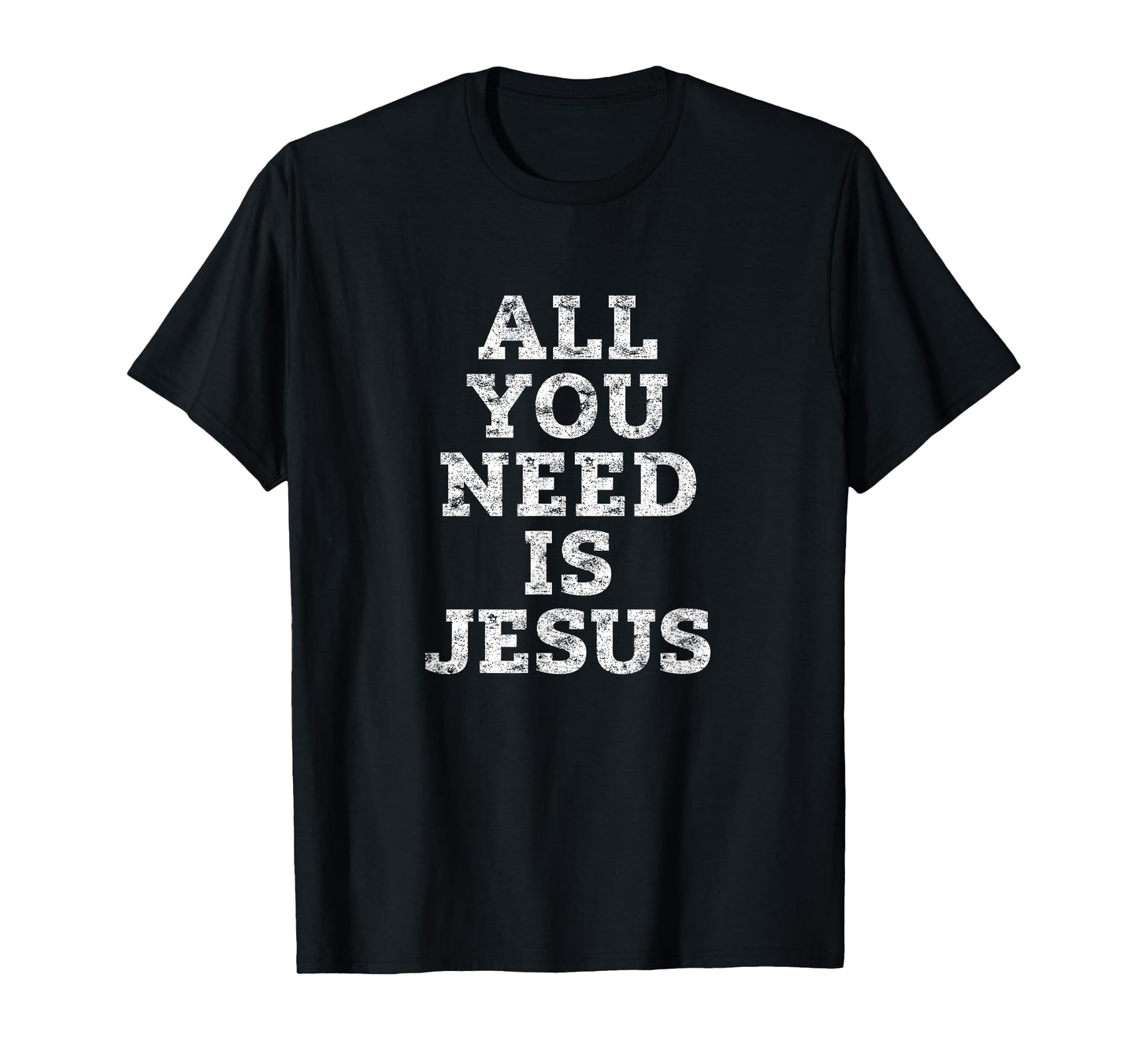 All You Need Is Jesus Shirt, Christian Love Christ Savior
