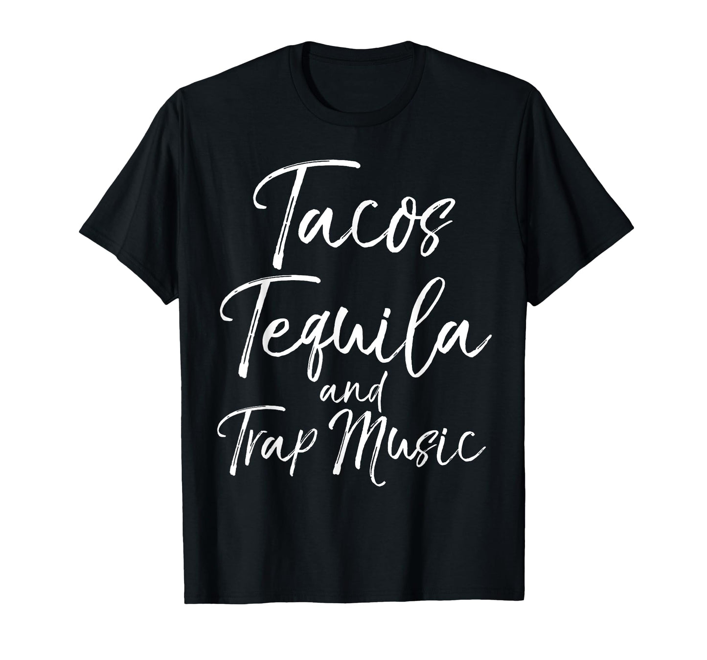 Tacos Tequila and Trap Music Shirt Funny Rap Alcohol Mexican T-Shirt