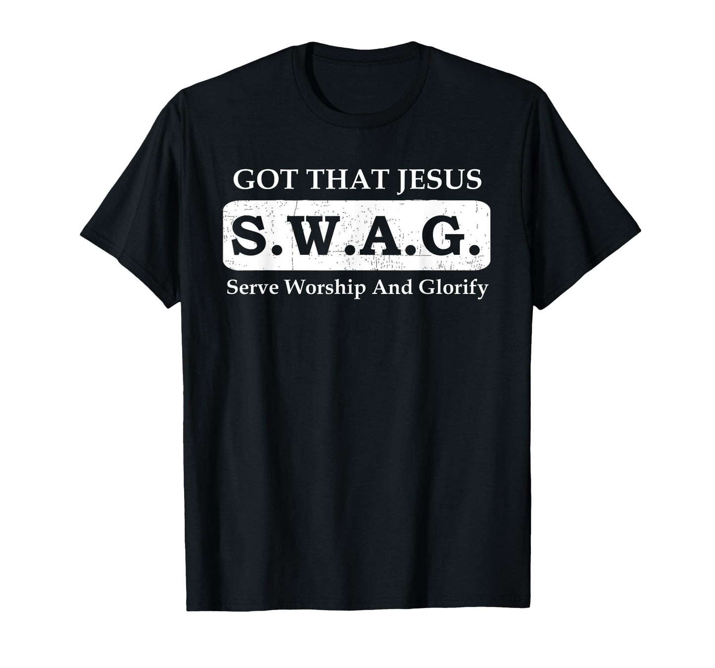 Christian Religious Faith T Shirt Got That Jesus SWAG T-Shirt