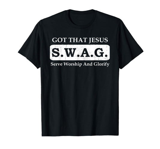 Christian Religious Faith T Shirt Got That Jesus SWAG T-Shirt