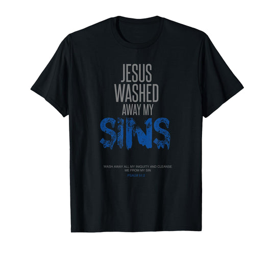 Jesus Washed Away My Sins Christian Bible Verse Tee, T-Shirt