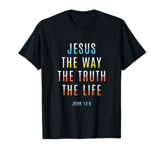 Jesus Way Truth Life John 14:6 Christian Easter Men Women T-Shirt