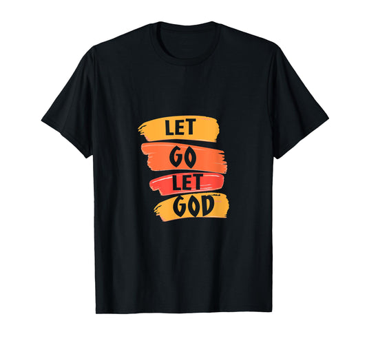 Let Go Let God - Christian God Faith Hope & Jesus - Paint T-Shirt