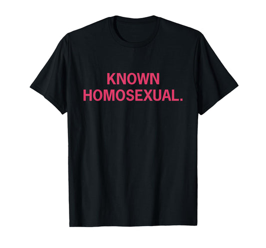 Known Homosexual Funny LGBTQ Pride T-Shirt
