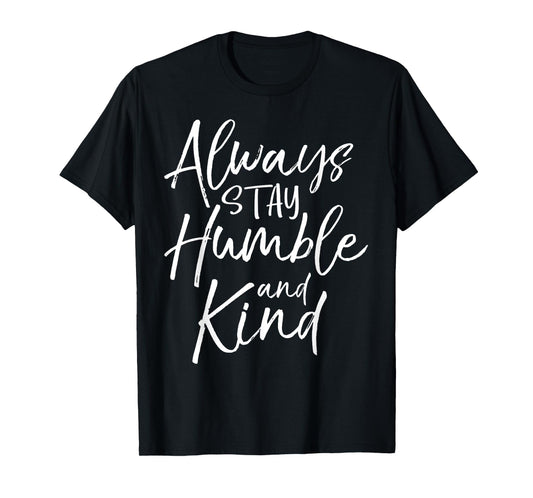 Always Stay Humble and Kind Shirt Vintage Christian Tee T-Shirt