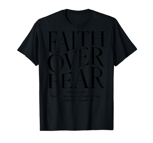 Faith Over Fear Christian (on back) T-Shirt