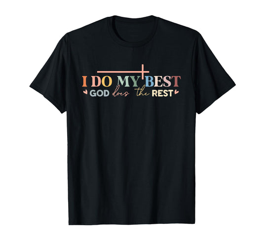 I Do My Best God Does The Rest Funny Christian Bible Verse T-Shirt