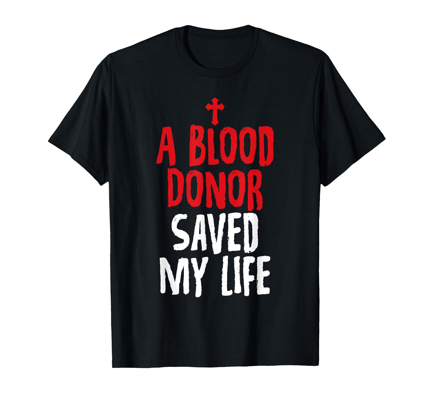 A Blood Donor Saved My Life Jesus Christ Christian T-Shirts