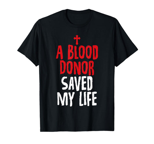 A Blood Donor Saved My Life Jesus Christ Christian T-Shirts
