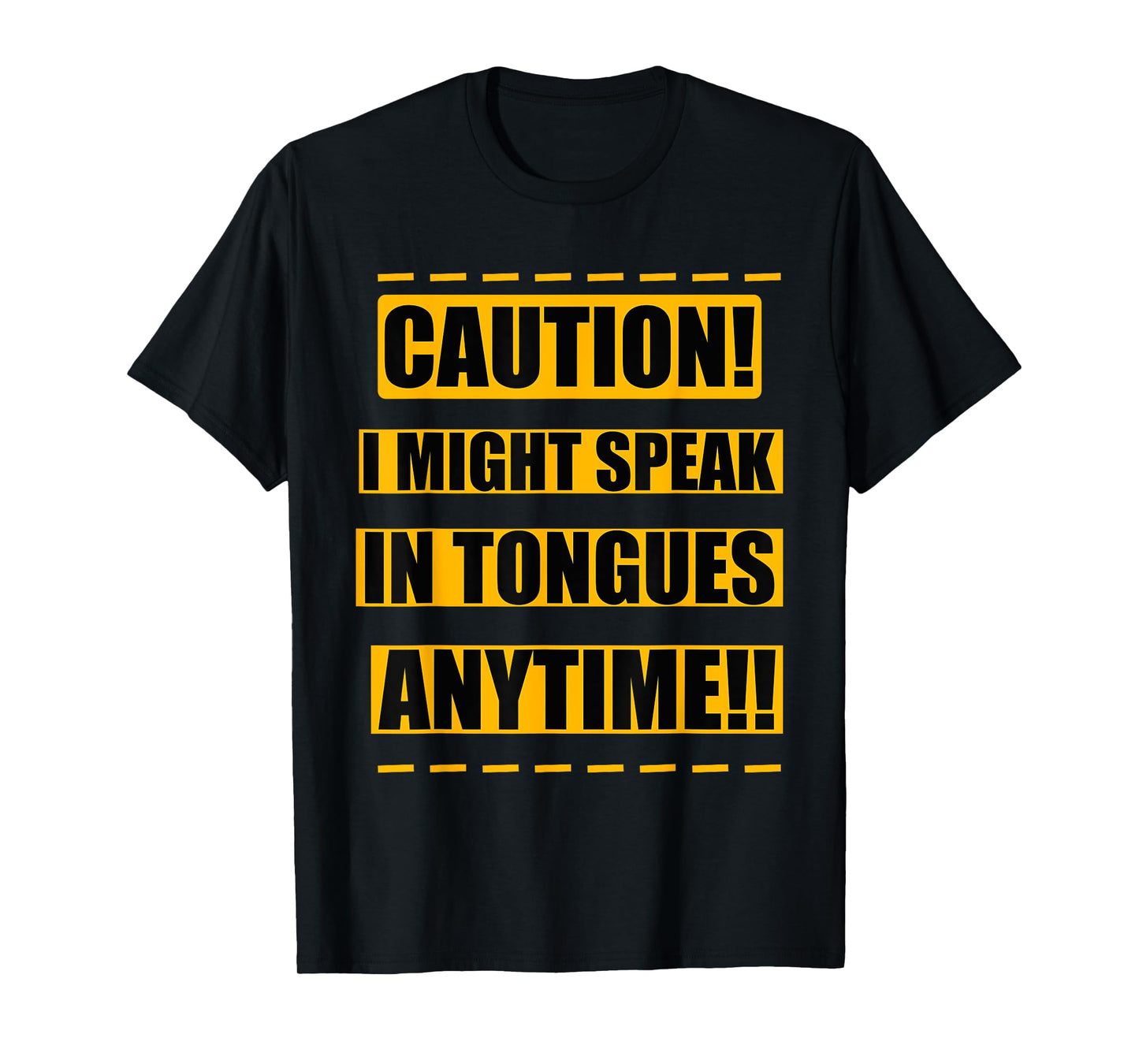 Christian Holy Spirit Caution i Mighty speak in Tongues T-Shirt