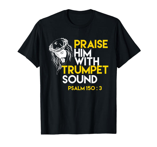 Psalm 150:3 Trumpet Bible Verse T-Shirt
