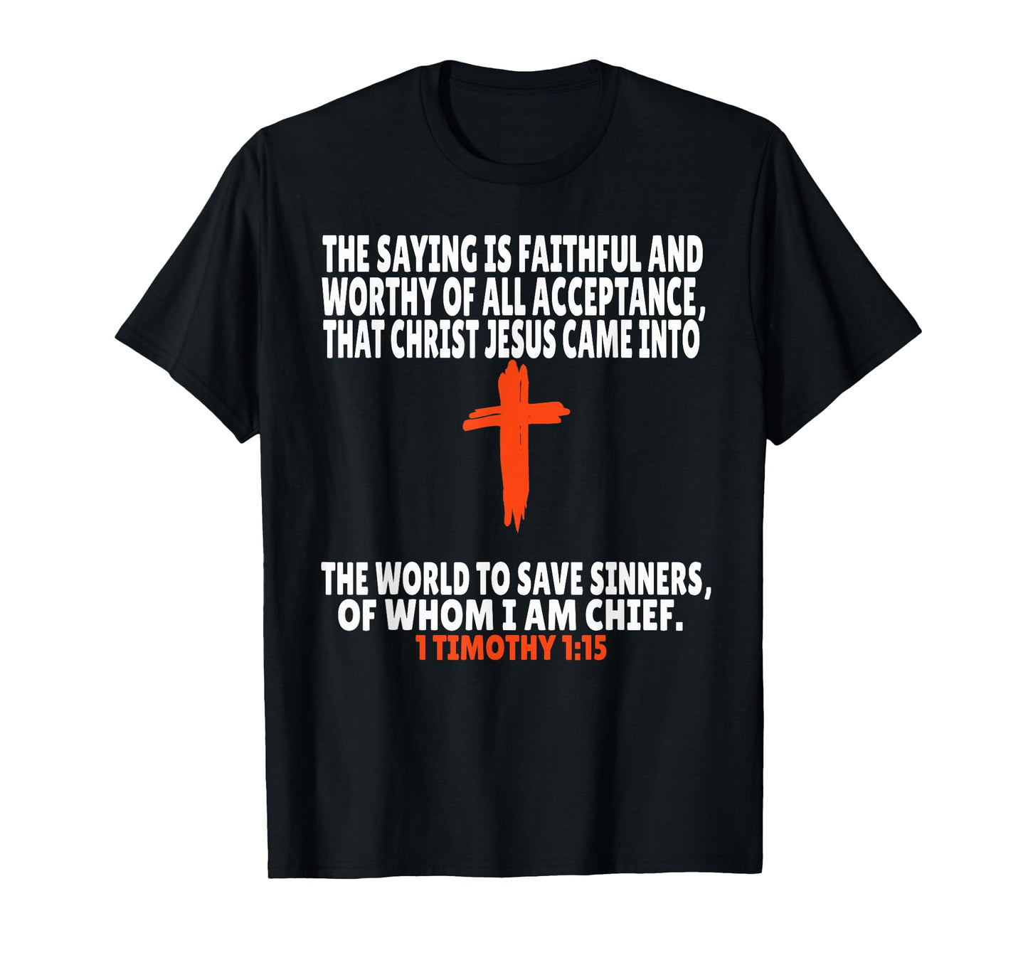 1 Timothy 1:15 Bible Verses Scripture T-Shirt