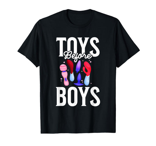 Toys Before Boys Funny Adult Humor Women's Embarrassing T-Shirt