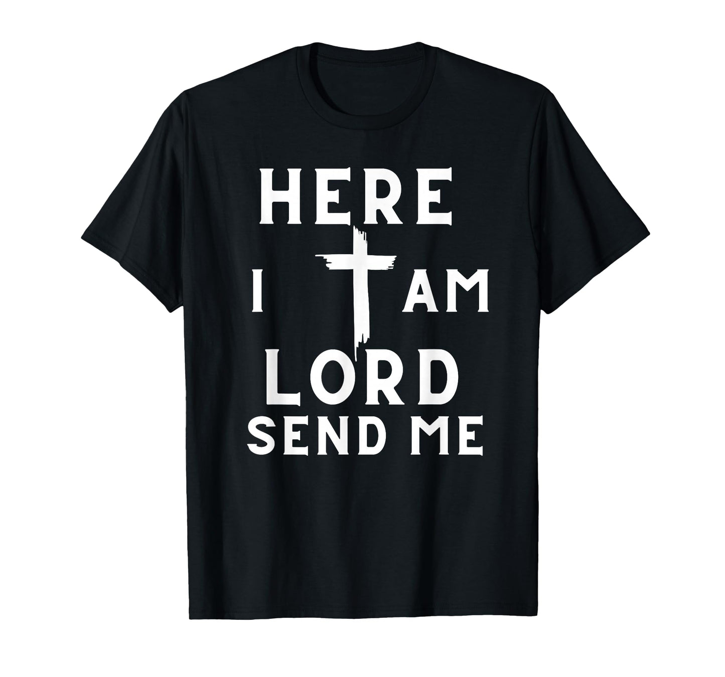 Here I Am Lord Send Me Christian Print T-Shirt