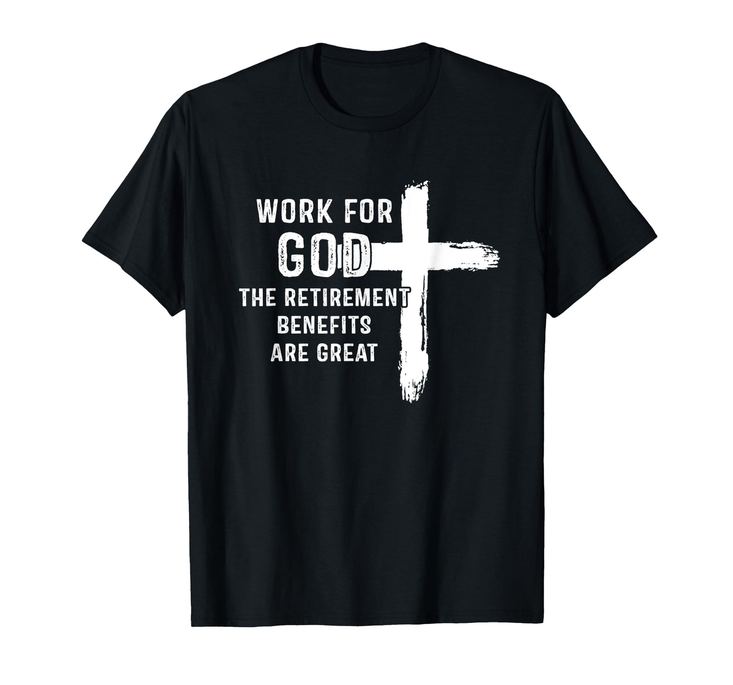 Vintage Work For God The Retirement Benefits Are Great T-Shirt