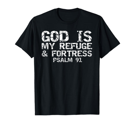Scripture Tee for Men Psalm 91 God is My Refuge and Fortress T-Shirt