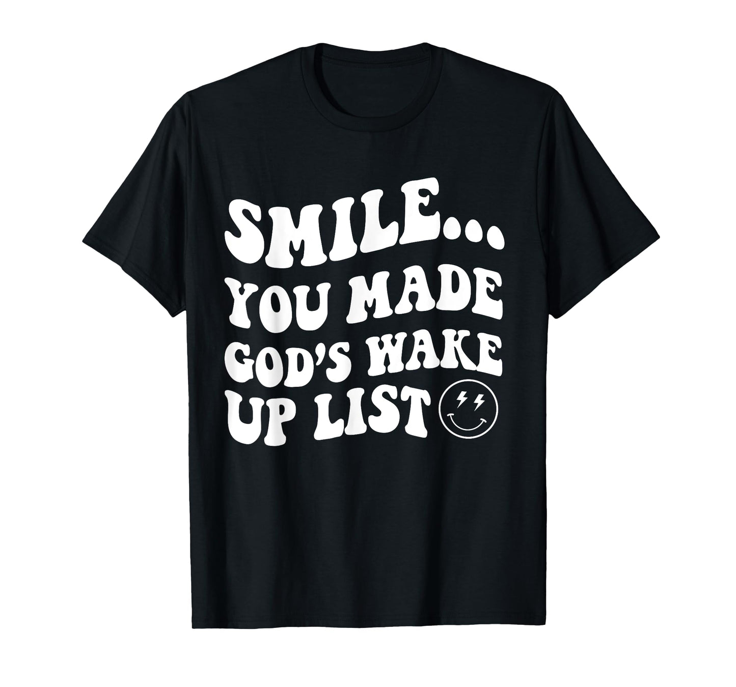 Smile You Made God's Wake Up List Christian Jesus T-Shirt