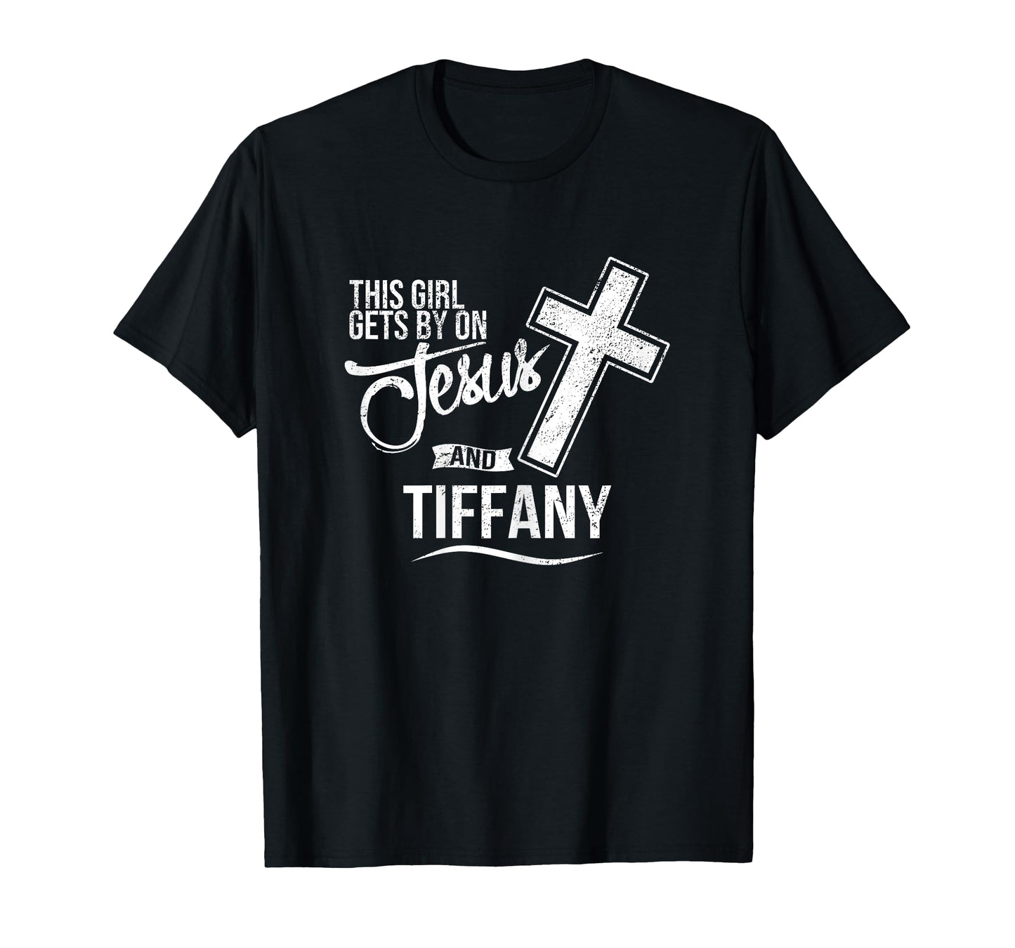 This Girl Gets By On Jesus and TIFFANY Religious TIFFANYS T-Shirt
