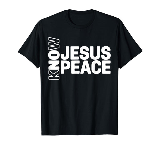 Know Jesus Know Peace Religion God Church Christian Gifts T-Shirt