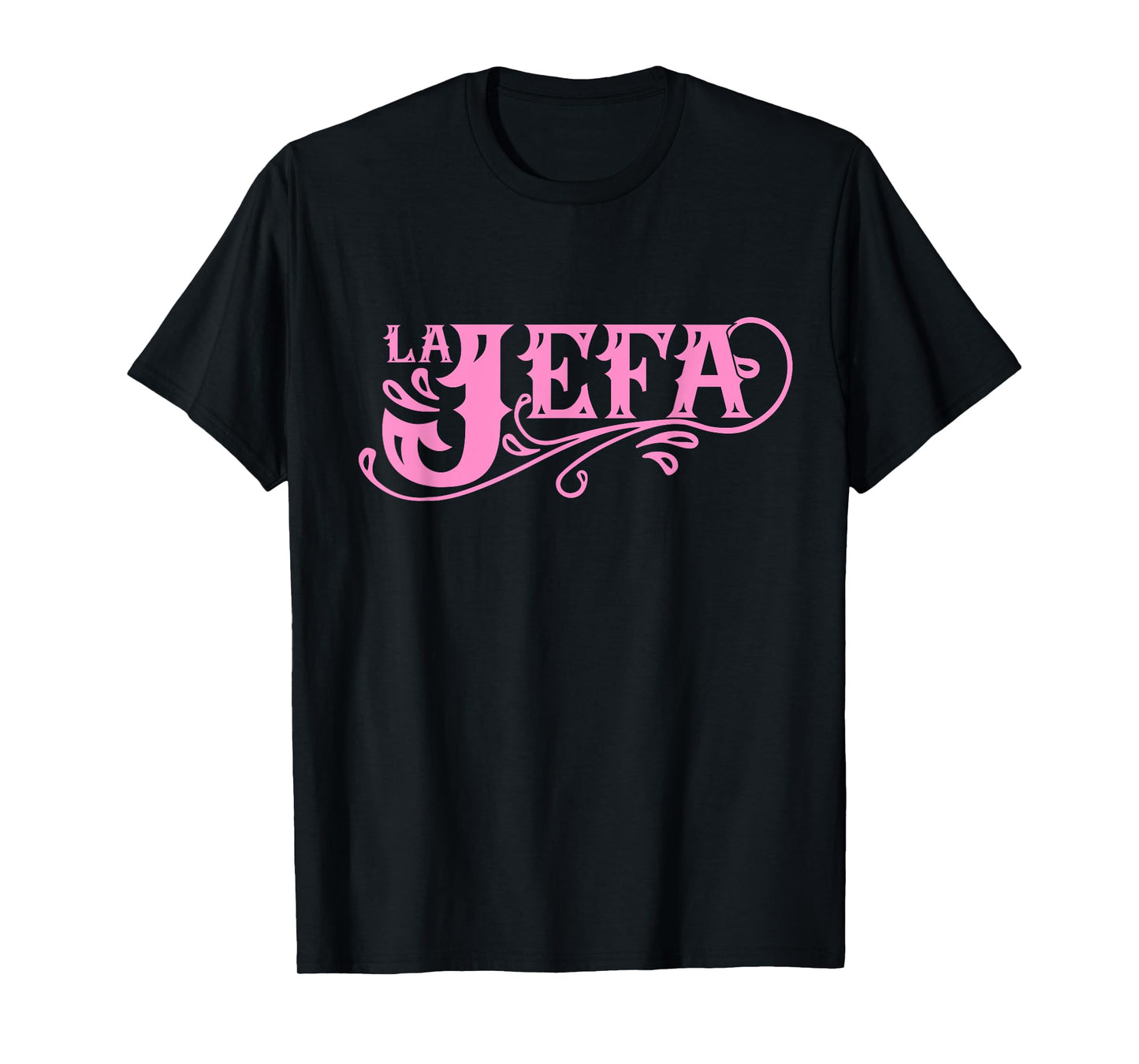 La Jefa The Boss in Spanish Funny Mexican Quote T-Shirt