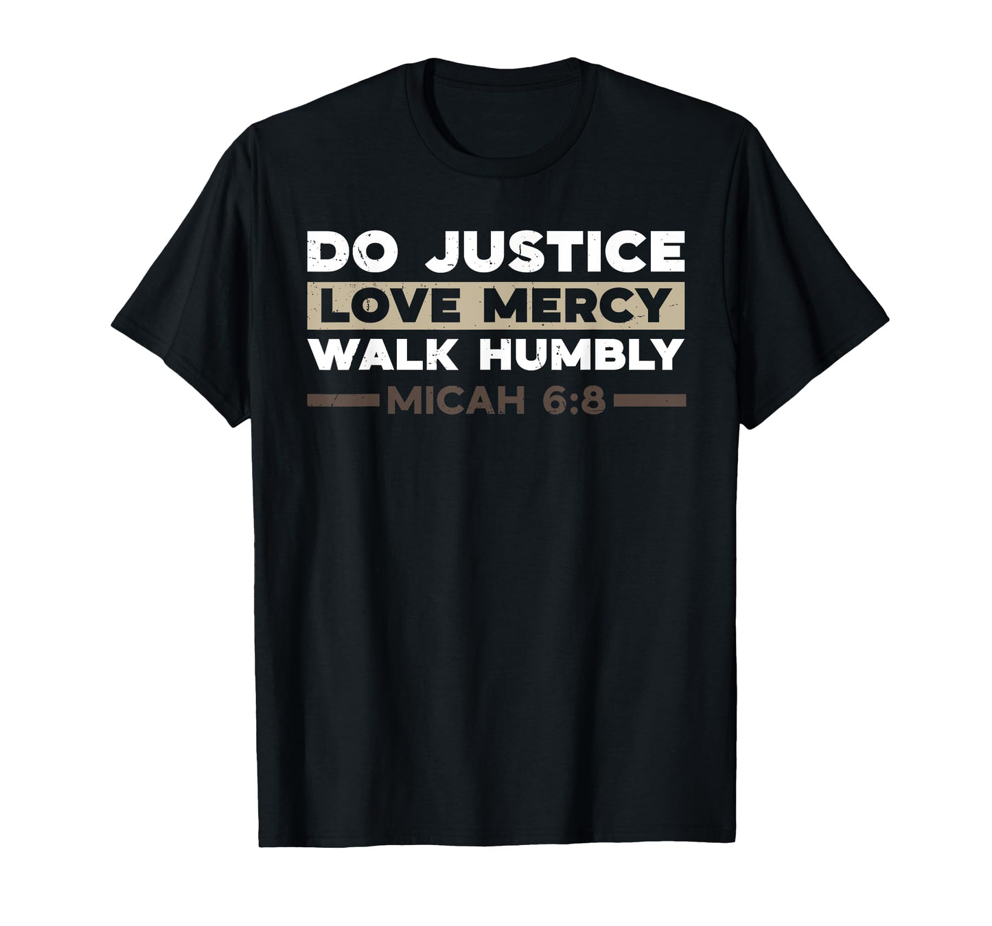 Do Justice Love Mercy Walk Humbly Micah 6:8 Christian Verse T-Shirt