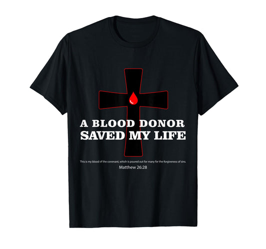 Blood Donor Saved My Life Funny Faith Saying Jesus Bible T-Shirt