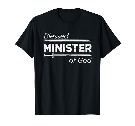 Blessed Minister of God Shirt Christian Gifts for Men Pastor T-Shirt