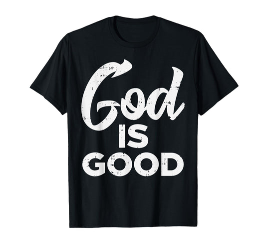 God Is Good Jesus Christian Catholic Religion Faith Gift T-Shirt