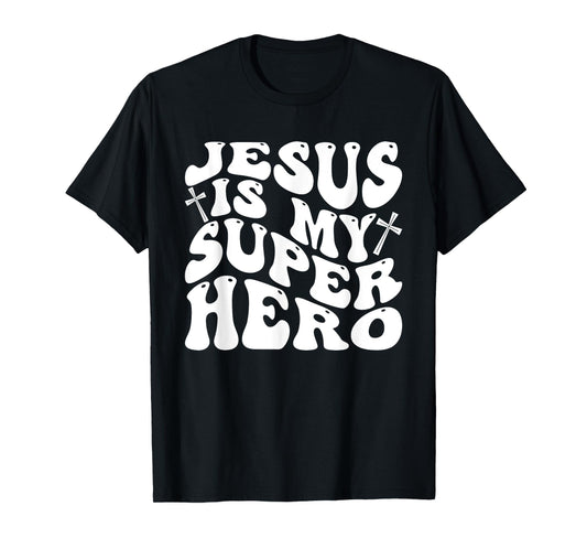 Jesus is My Superhero - Christian Religious T-Shirt