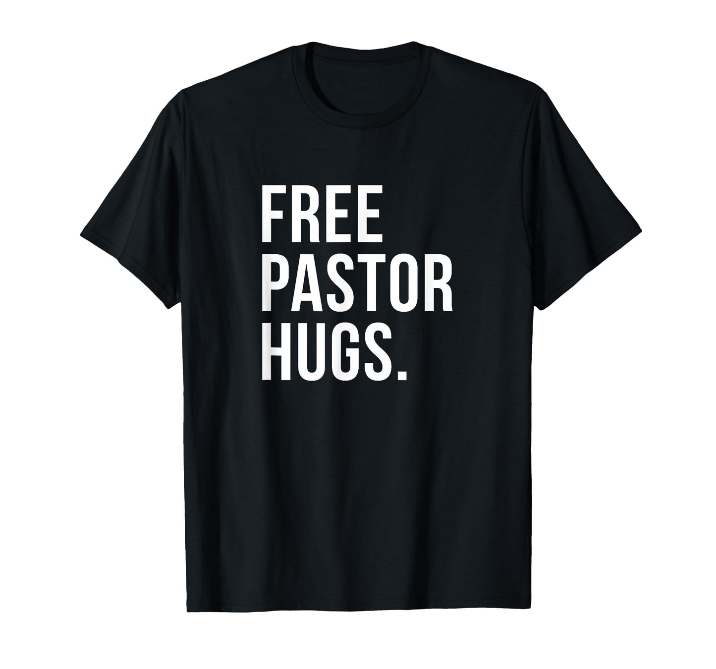 Free Pastor Hugs Funny Bible Church Humor Christian Greeter T-Shirt