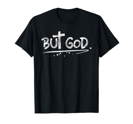 But God Christian Cross gift T-Shirt