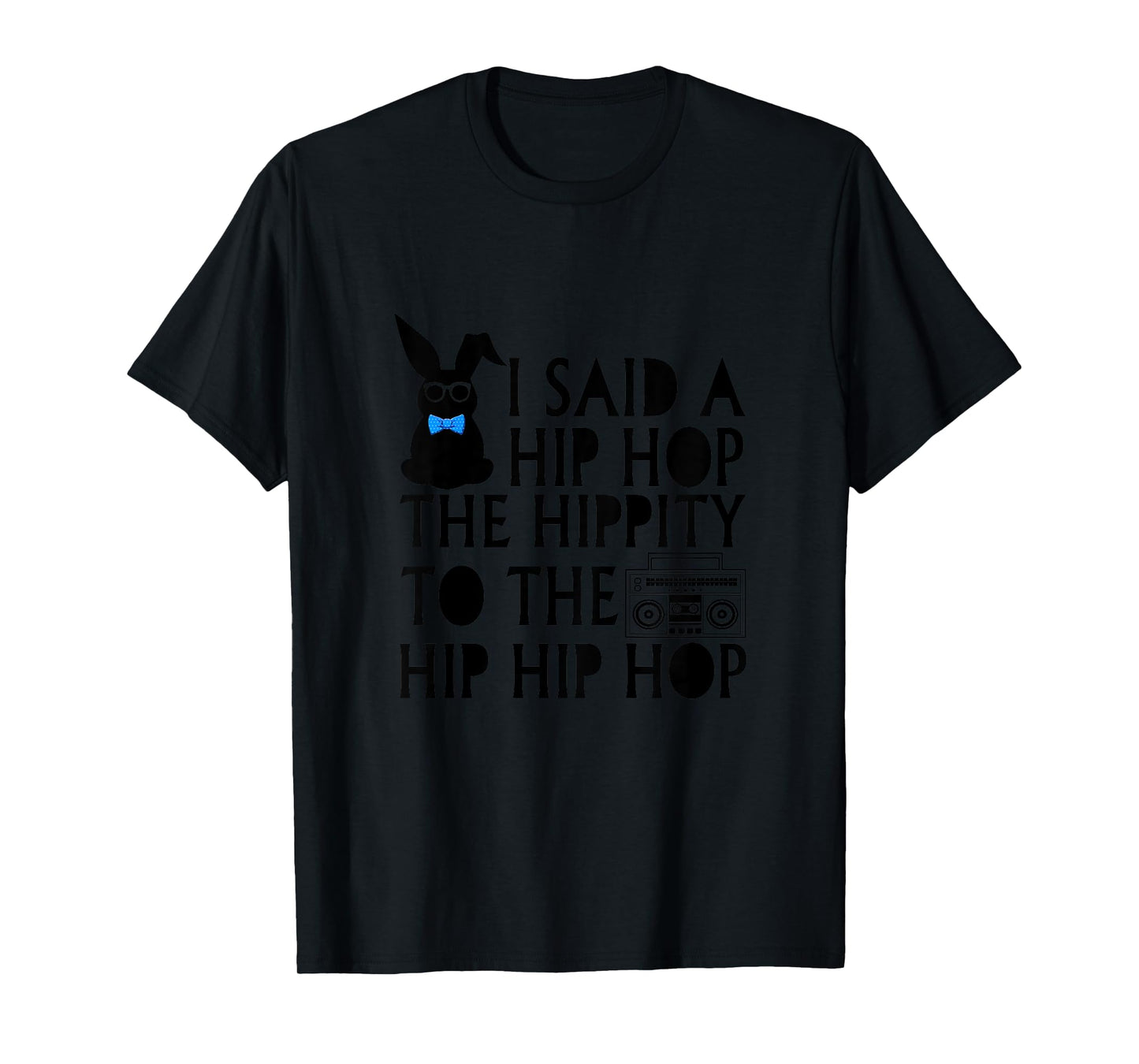 Kids I Said Hip Hop The Hippity Radio Easter Gift For Girl Boy T-Shirt