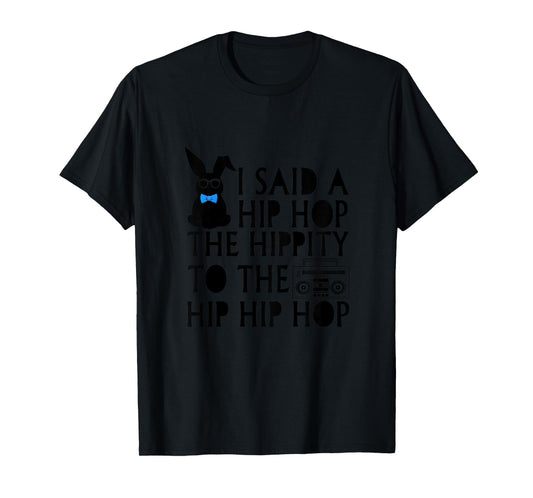 Kids I Said Hip Hop The Hippity Radio Easter Gift For Girl Boy T-Shirt