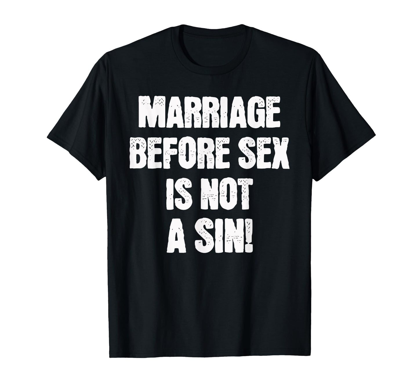 Marriage Before Sex is Not a Sin Funny Catholic T-Shirt