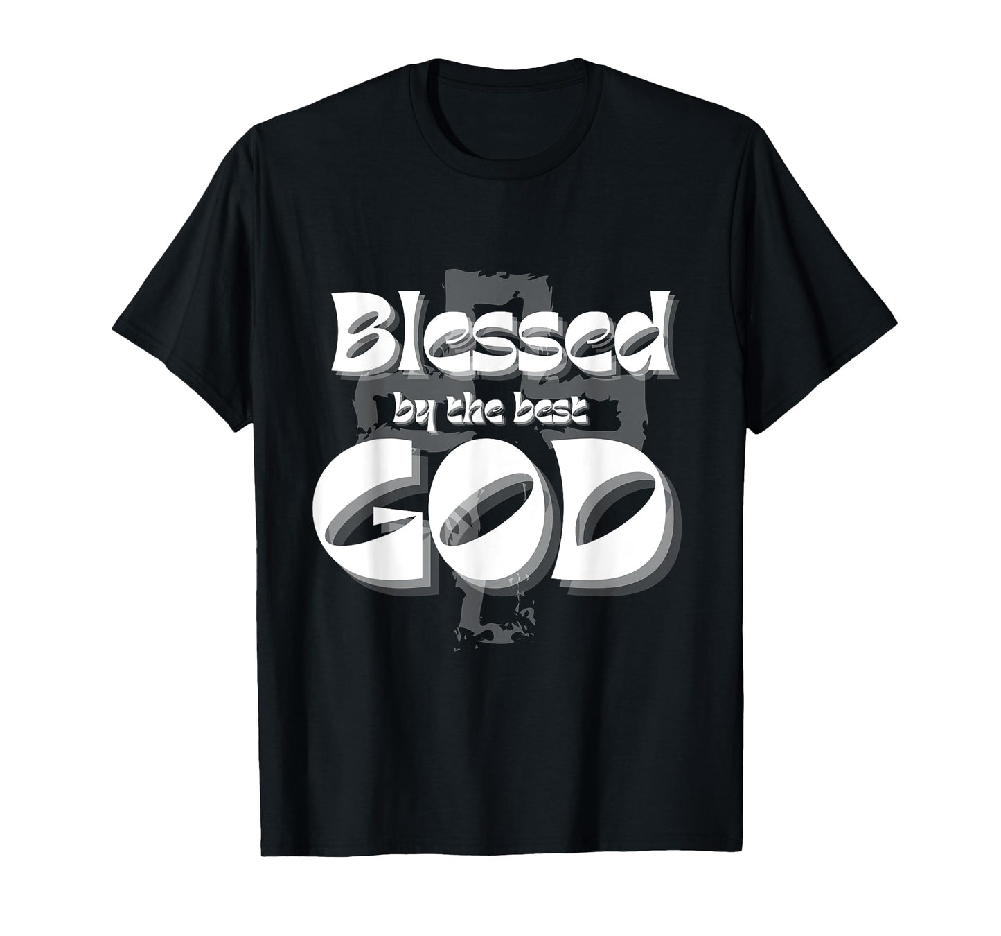 Blessed by the best GOD T-Shirt